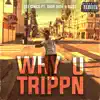 Lotto T Cinco - Why U Trippn (feat. Dito Dior) - Single
